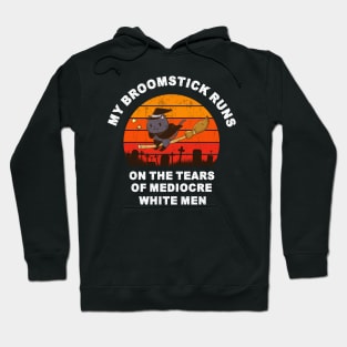 my broomstick runs on the tears funny halloween Hoodie